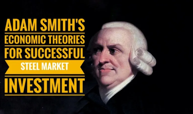 Top hints from Adam Smith's economic theories for successful steel market investment