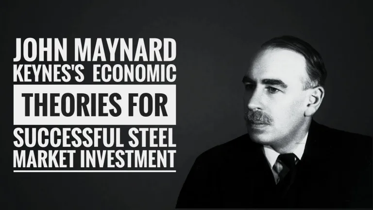 Top hints from John Maynard Keynes's economic theories for successful steel market investment